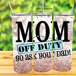 Mom off Duty Tumbler